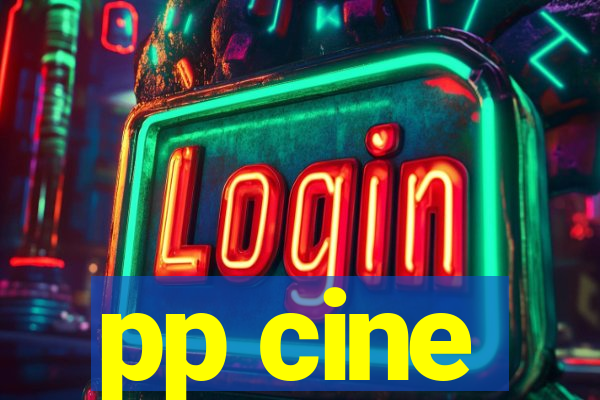 pp cine